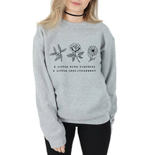 Load image into Gallery viewer, A Little More Kindness A Little Less Judgement Sweatshirt